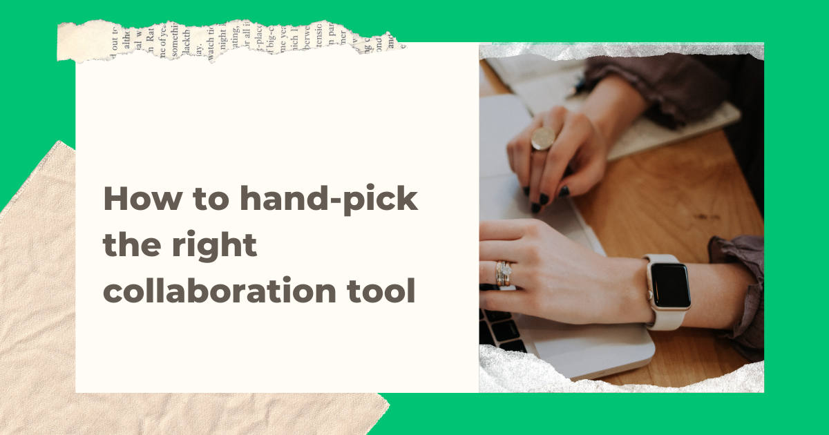How to choose the best collaboration tool for you and your team